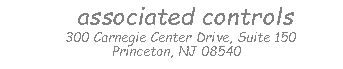 Text Box:      associated controls        300 Carnegie Center Drive, Suite 150    Princeton, NJ 08540